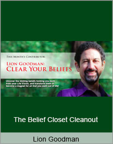 Lion Goodman - The Belief Closet Cleanout