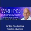 Mark Matousek - Writing As A Spiritual Practice Advanced