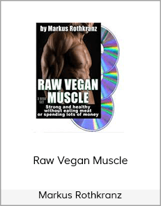 Markus Rothkranz - Raw Vegan Muscle