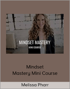 Melissa Pharr - Mindset Mastery Mini Course