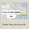 Mike Dickson - Thriller Story Structure 101 (Fiction Formula 2020)