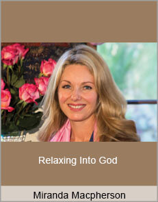 Miranda Macpherson - Relaxing Into God