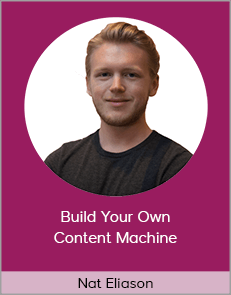 Nat Eliason - Build Your Own Content Machine