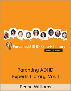 Penny Williams - Parenting ADHD Experts Library, Vol. 1 (Parenting ADHD & Autism Academy 2020)