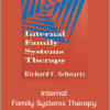 Richard C. Schwartz - Internal Family Systems Therapy