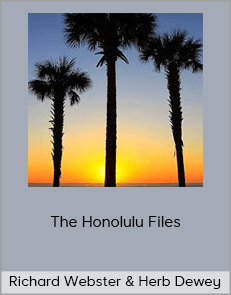 Richard Webster & Herb Dewey - The Honolulu Files