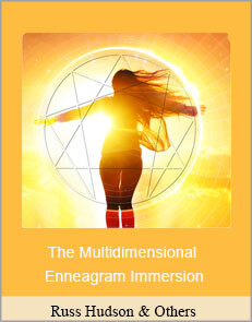 Russ Hudson & Others - The Multidimensional Enneagram Immersion