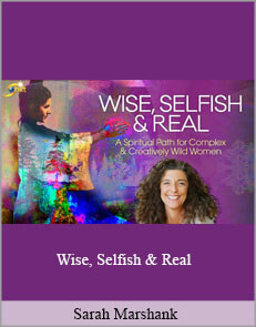 Sarah Marshank - Wise, Selfish & Real