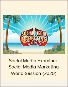 Social Media Examiner - Social Media Marketing World Session (2020)
