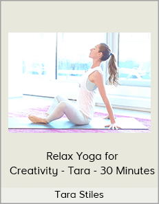 Tara Stiles - Relax Yoga for Creativity - Tara - 30 Minutes (Strala)