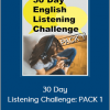 Vanessa - 30 Day Listening Challenge: PACK 1 (Speak English With Vanessa Courses)