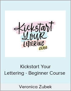 Veronica Zubek - Kickstart Your Lettering - Beginner Course (TwoEasels Creative Courses 2020)