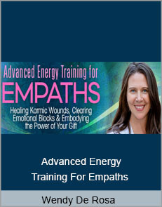 Wendy De Rosa - Advanced Energy Training For Empaths