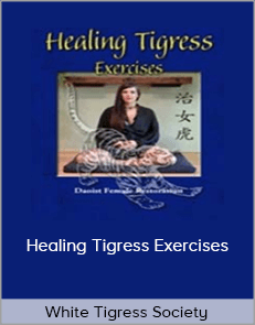 White Tigress Society – Healing Tigress Exercises