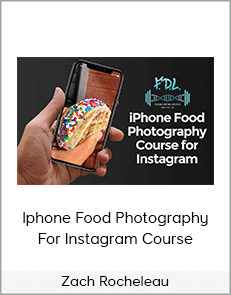 Zach Rocheleau - Iphone Food Photography For Instagram Course