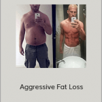 Aggressive Fat Loss