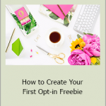Angie Nelson - How to Create Your First Opt-in Freebie