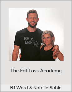BJ Ward & Natalie Sabin - The Fat Loss Academy
