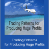 Barry Burns – Trading Patterns for Producing Huge Profits