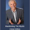 Bill Bauman - Manifesting The Mystic Christ Within