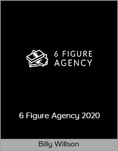 Billy Willson - 6 Figure Agency 2020