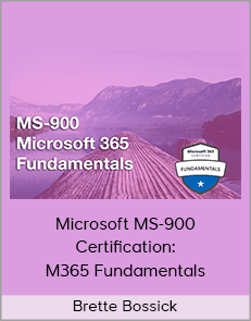 Brette Bossick - Microsoft MS-900 Certification: M365 Fundamentals