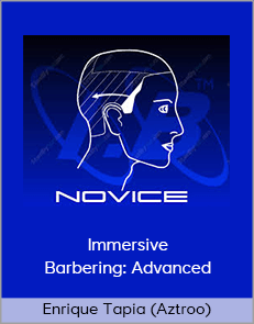 Enrique Tapia (Aztroo) - Immersive Barbering: Advanced