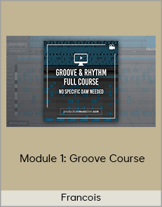 Francois - Module 1: Groove Course