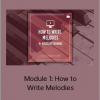 Francois - Module 1: How to Write Melodies