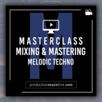 Francois - Module 4: Mixing & Mastering A Melodic Techno Track - Masterclass - New Version