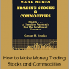 George R.Sranko – How to Make Money Trading Stocks and Commodities