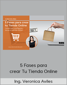 Ing. Veronica Aviles - 5 Fases para crear Tu Tienda Online