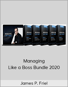 James P. Friel - Managing Like a Boss Bundle 2020 (James P. Friel 2020)