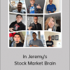 Jeremy - In Jeremy's Stock Market Brain