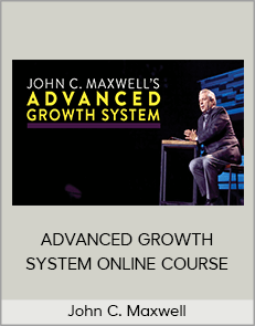 John C. Maxwell – ADVANCED GROWTH SYSTEM ONLINE COURSE