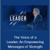 John C. Maxwell – The Voice of a Leader: An Empowering Messagea of Strength
