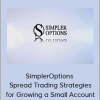 John Carter - SimplerOptions - Spread Trading Strategies for Growing a Small Account