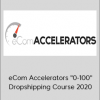 Jordan Welch - eCom Accelerators "0-100" Dropshipping Course 2020