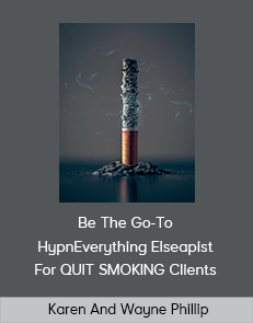 Karen and Wayne Phillip - Be the Go-to HypnEverything Elseapist for' QUIT SMOKING' Clients (AHC)