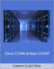 Lazaro (Laz) Diaz - Cisco CCNA & New CCENT (100-105) Labs & More!