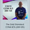 Lazaro (Laz) Diaz - The Gold Standard: CCNA R/S (200-125)