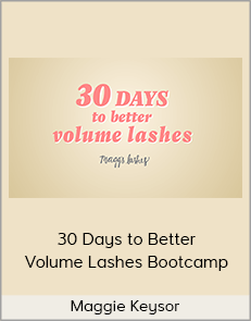 Maggie Keysor - 30 Days to Better Volume Lashes Bootcamp