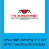 Marquis T. Robinson - Wholesale Mastery: The Art Of Wholesaling Real Estate.