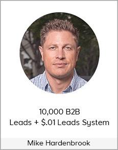 Mike Hardenbrook - 10000 B2B Leads + $.01 Leads System