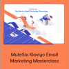 MuteSix Klaviyo Email Marketing Masterclass