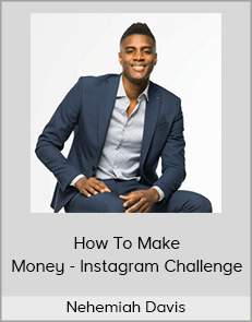 Nehemiah Davis - How To Make Money - Instagram Challenge