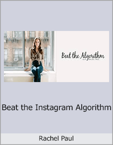 Rachel Paul - Beat the Instagram Algorithm