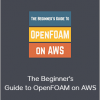 Robin Knowles - The Beginner's Guide to OpenFOAM on AWS