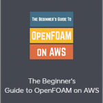 Robin Knowles - The Beginner's Guide to OpenFOAM on AWS