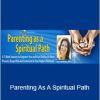 Susan Stiffelman - Parenting As A Spiritual Path